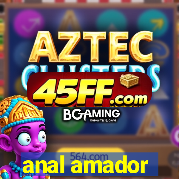anal amador